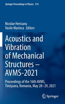 Hardcover Acoustics and Vibration of Mechanical Structures - Avms-2021: Proceedings of the 16th Avms, Timişoara, Romania, May 28-29, 2021 Book
