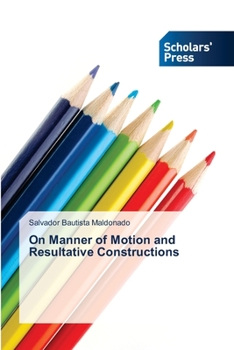Paperback On Manner of Motion and Resultative Constructions Book