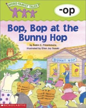Word Family Tales -Op: Bop, Bop at the Bunny Hop - Book  of the Word Family Tales