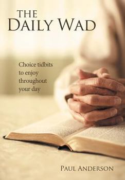 Hardcover The Daily Wad: Choice Tidbits to Enjoy Throughout Your Day Book