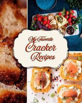 Paperback My Favorite Cracker Recipes: Cracker Snack Recipes for My Own Use Book