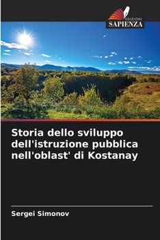 Paperback Storia dello sviluppo dell'istruzione pubblica nell'oblast' di Kostanay [Italian] Book