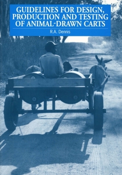 Paperback Guidelines for Design, Production and Testing of Animal-Drawn Carts Book