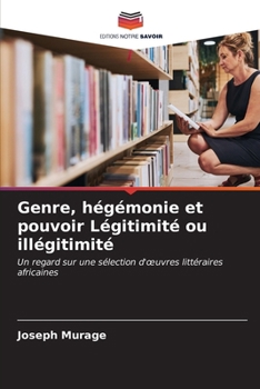 Paperback Genre, hégémonie et pouvoir Légitimité ou illégitimité [French] Book