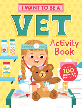Paperback I Want to Be a Vet Activity Book: 100 Stickers & Pop-Outs Book