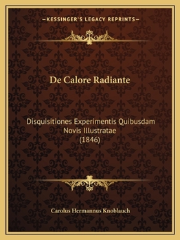Paperback De Calore Radiante: Disquisitiones Experimentis Quibusdam Novis Illustratae (1846) [Latin] Book