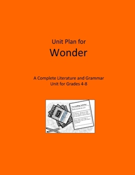 Paperback Unit Plan for Wonder: A Complete Literature and Grammar Unit for Grades 4-8 Book