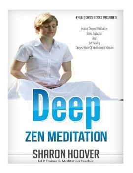 Paperback Deep Zen Meditation: Instant Deepest Meditation, Stress Reduction And Self Healing. Deepest State Of Meditation In Minutes Book