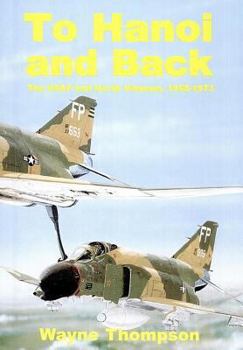 Paperback To Hanoi and Back: The U.S.A.F. and North Vietnam 1966-1973 Book