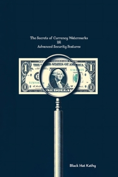 Paperback The Secrets of Currency Watermarks and Advanced Security Features Book