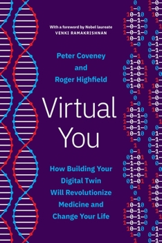 Hardcover Virtual You: How Building Your Digital Twin Will Revolutionize Medicine and Change Your Life Book