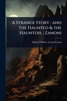 Paperback A Strange Story; and The Haunted & the Haunters; Zanoni Book