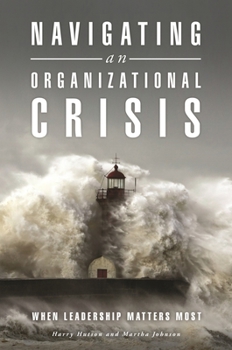 Hardcover Navigating an Organizational Crisis: When Leadership Matters Most Book