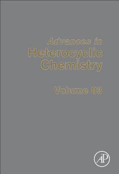 Hardcover Advances in Heterocyclic Chemistry: Volume 83 Book