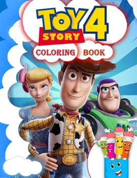Toy Story 4 Coloring Book : Toy Story Coloring Book for Kids Ages 4-8