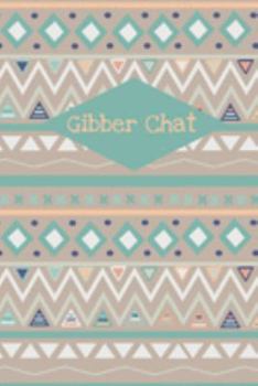 Paperback Gibber Chat: Tribal Pattern 6x9'' 110 Pages Soft Matte Cover Log Book For All Those Gibberish Quotes Book