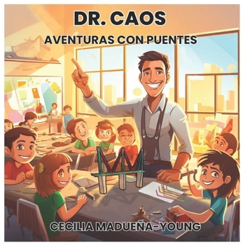 Paperback Dr. Caos: Aventuras con puentes [Spanish] Book