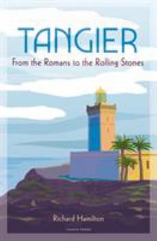 Hardcover Tangier: From the Romans to the Rolling Stones Book