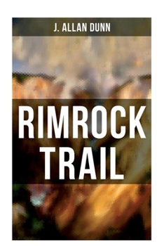Paperback Rimrock Trail: A Tale of the Arizona Ranch and the Three Musketeers of the Range Book