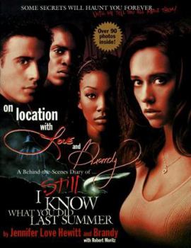 Paperback On Location with Love and Brandy: A Behind-The-Scenes Diary of the Making of I Still Know What You Did Last Summer Book