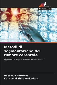 Metodi di segmentazione del tumore cerebrale (Italian Edition)