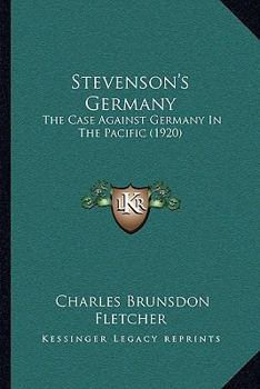 Stevenson's Germany, the Case Against Germany in the Pacific