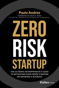 Hardcover Zero Risk Startup: The Ultimate Entrepreneur's Guide to Mitigating Risks When Starting or Growing a Business Book
