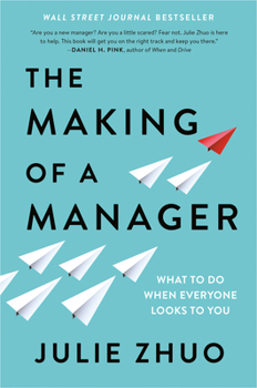 Hardcover The Making of a Manager: What to Do When Everyone Looks to You Book