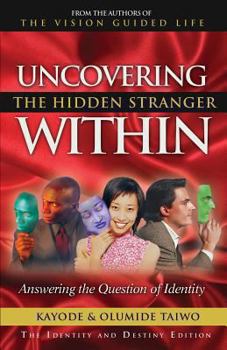 Paperback Uncovering the Hidden Stranger Within: Answering the Question of Identity Book