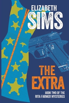 The Extra - Book #2 of the Rita Farmer Mysteries