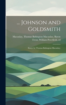 Hardcover ... Johnson and Goldsmith; Essays by Thomas Babington Macaulay; Book