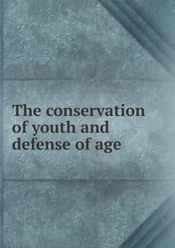 Paperback The conservation of youth and defense of age Book