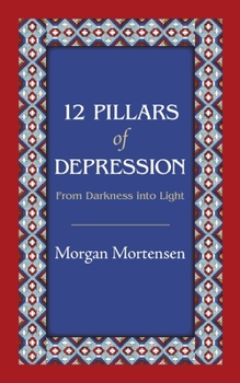 Paperback 12 Pillars of Depression: From Darkness Into Light Book