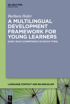 Hardcover A Multilingual Development Framework for Young Learners: Early Multi-Competence in South Tyrol Book