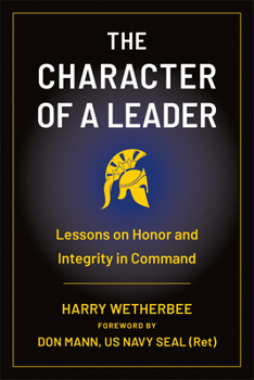 Paperback The Character of a Leader: Lessons on Honor and Integrity in Command Book