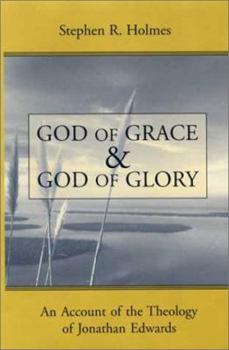 Hardcover God of Grace and God of Glory: An Account of the Theology of Jonathan Edwards Book