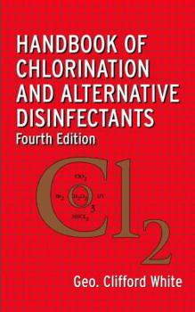 Hardcover Handbook of Chlorination and Alternative Disinfectants, 4th Edition Book