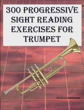 Paperback 300 Progressive Sight Reading Exercises for Trumpet: Volume 2 Book