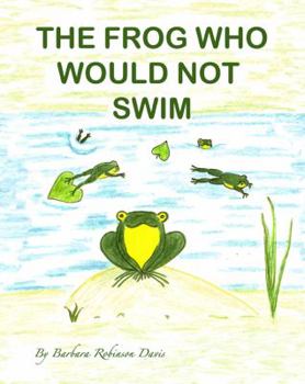 Hardcover The Frog Who Would Not Swim Book
