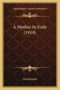 Paperback A Mother In Exile (1914) Book