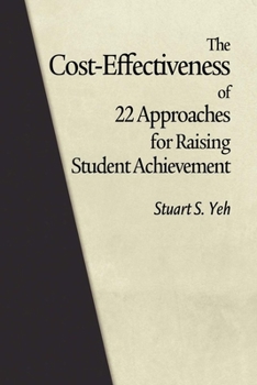 Paperback The Cost-Effectiveness of 22 Approaches for Raising Student Achievement Book