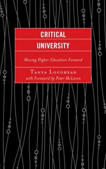 Paperback Critical University: Moving Higher Education Forward Book