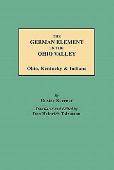 Paperback German Element in the Ohio Valley: Ohio, Kentucky & Indiana Book