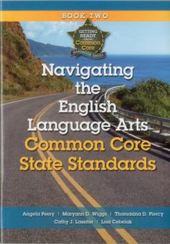 Paperback Navigating the English Language Arts Common Core State Standards: Navigating Implementation of the Common Core State Standards Book