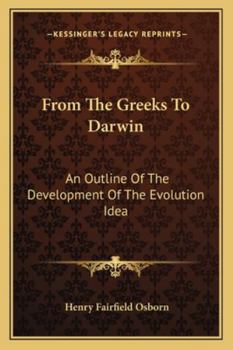 Paperback From The Greeks To Darwin: An Outline Of The Development Of The Evolution Idea Book