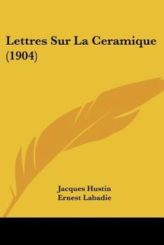 Paperback Lettres Sur La Ceramique (1904) [French] Book