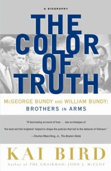 Paperback The Color of Truth: McGeorge Bundy and William Bundy: Brothers in Arms Book