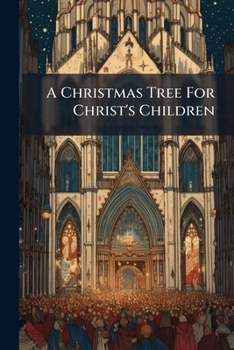 Paperback A Christmas Tree For Christ's Children Book