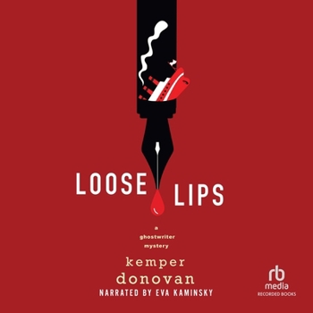 Loose Lips: A Ghostwriter Mystery