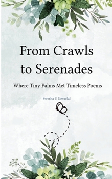 Paperback From Crawls to Serenades Where Tiny Palms Met Timeless Poems Book